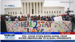 Victory News 11 a.m. CT | December 11, 2024 – Fed. Judge Stops Biden Admin. From Giving Obamacare to Illegal Immigrants