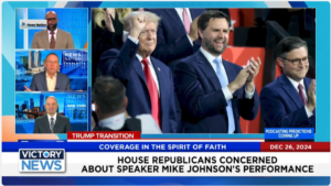 Victory News 11 a.m. CT | December 26, 2024 – House Republicans Concerned About Speaker Johnson’s Performance